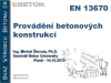 Prezentace ČSN EN 13 760 / Ing. Michal Števula, Ph.D. / Svaz výrobců betonu v ČR
